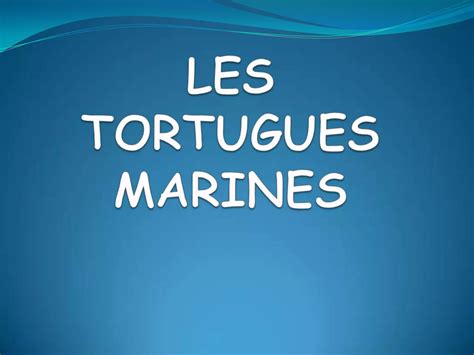 Les Tortugues Marines Ppt