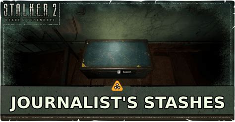 All Journalist S Stash Locations Stalker Heart Of Chornobylgame