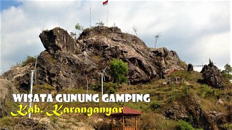 Wisata Gunung Gamping Kab Karanganyar Youtube