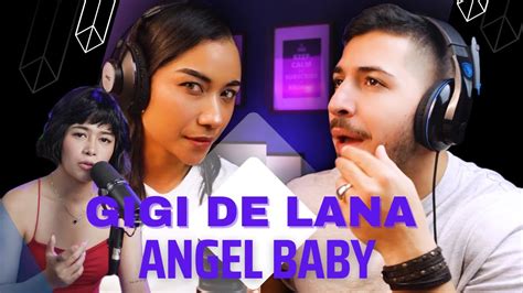 Gigi De Lana Is On Fire Troye Sivan Angel Baby Cover Reaction