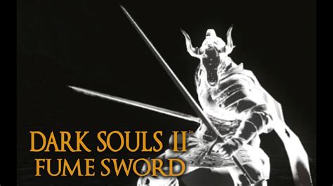 Dark Souls 2 Fume Sword Tutorial Dual Wielding W Power Stance YouTube