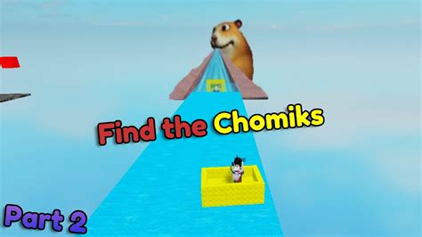 Roblox Find The Chomiks Part 2 No Commentary YouTube