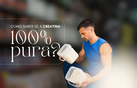 Como Saber Se A Creatina Pura Blog Da Nutriblue