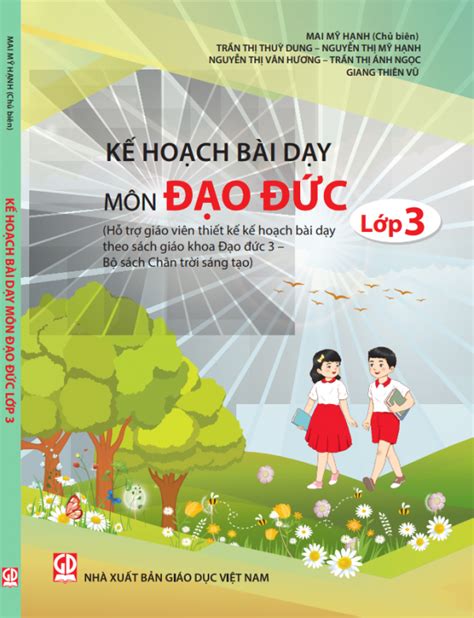 Kế Hoạch Bài Dạy Môn Đạo đức Lớp 3 Bộ Sách Chân Trời Sáng Tạo Sách Và Thiết Bị Giáo Dục Miền Nam