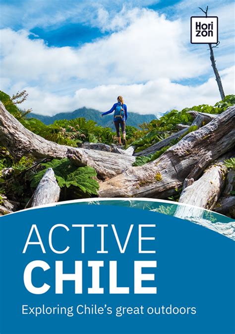 Adventure Travel In Chile - Horizon Guides