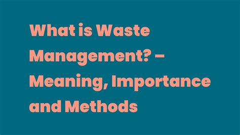 What Is Waste Management Meaning Importance And Methods Write A Topic