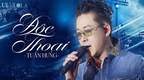 ĐỘC THOẠI REMAKE 2023 TUẤN HƯNG live at Lululola YouTube