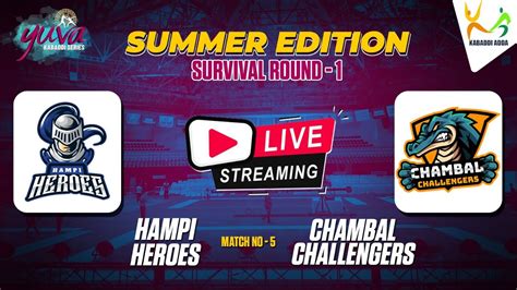 Yuva Kabaddi Series Live Match No Hampi Heroes Vs Chambal Challengers