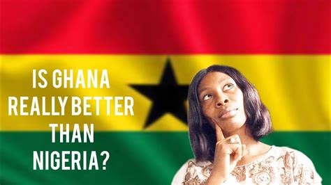 Is Ghana Really Better Than Nigeria Difference Between Ghana And