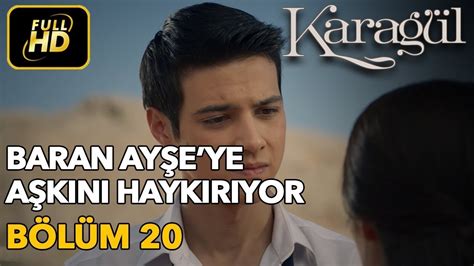 Karagül 20 Bölüm Full HD Tek Parça Baran Ayşe ye Aşkını