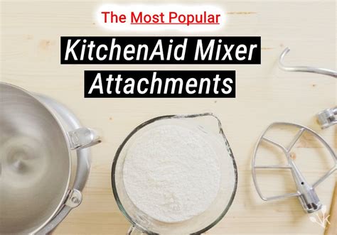 14 Best KitchenAid Mixer Attachments For Baking (Buying Guide ...