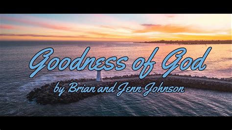 Goodness Of God Lyrics Video Youtube