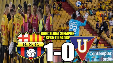 BSC SIEMPRE SERA TU PADRE BARCELONA 1 0 LIGA DE QUITO CON MUCHOS