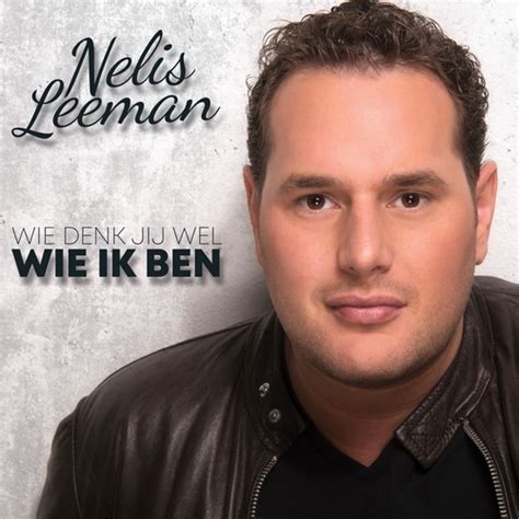 Wie Denk Jij Wel Wie Ik Ben Nelis Leeman Cd