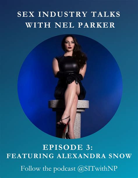 Sex Industry With Nel Parker Ep Featuring Alexandra Snow Adult