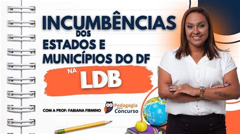 Incumbências dos Estados Municípios e DF segundo a LDB YouTube