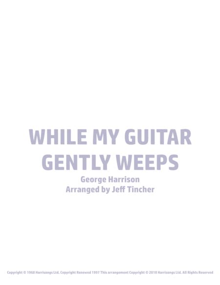 While My Guitar Gently Weeps Arr Jeff Tincher By The Beatles Sheet