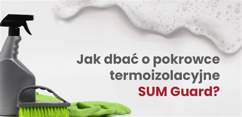 Jak Dba O Pokrowce Termoizolacyjne Sum Guard Sum Poland Sp Z O O