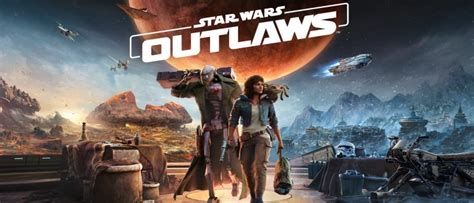 Ubisoft And Lucasfilm Games Debut First Look At Star Wars Outlaws