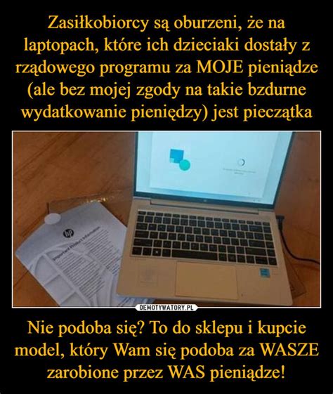 Zasi Kobiorcy S Oburzeni E Na Laptopach Kt Re Ich Dzieciaki Dosta Y