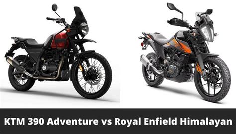 2022 KTM 390 Adventure Vs Royal Enfield Himalayan Comparison