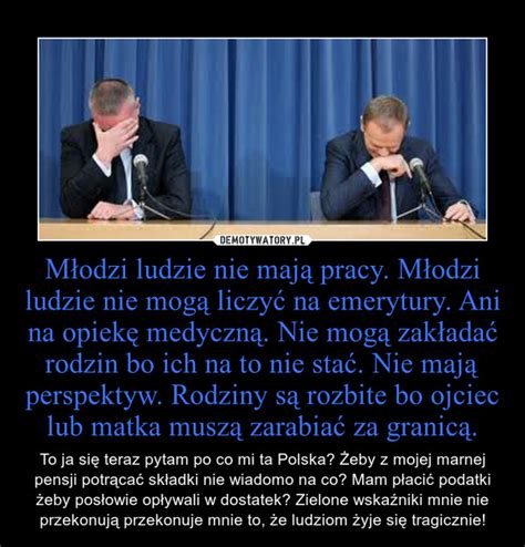 Młodzi ludzie nie mają pracy Młodzi ludzie nie mogą liczyć na