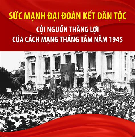 Sức Mạnh đại đoàn Kết Dân Tộc Cội Nguồn Thắng Lợi Của Cách Mạng Tháng