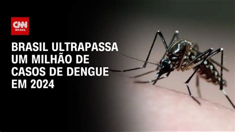 Brasil ultrapassa um milhão de casos de dengue em 2024 CNN PRIME TIME