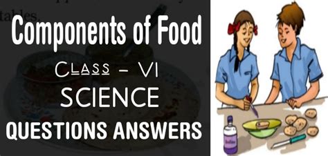 Components Of Food Class Science Ncert Solutions Edunation