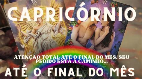 CapricÓrnio 🌈♑ AtenÇÃo Total 😱 AtÉ O Final Do MÊs O Seu Pedido JÁ EstÁ