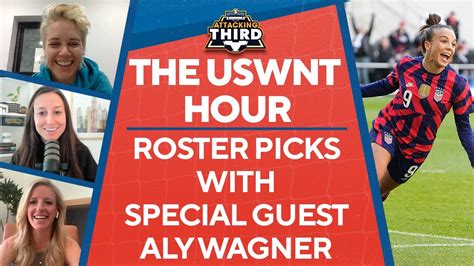 The Uswnt Hour Loris World Cup Roster Usa Legend Aly Wagner Gives