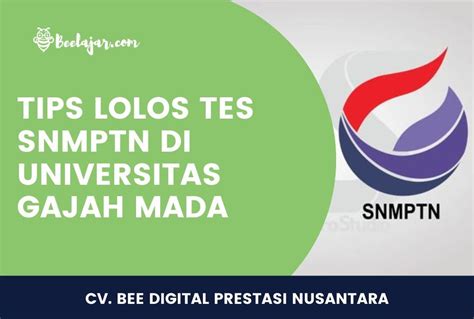 TIPS LOLOS TES SNMPTN DI UNIVERSITAS GADJAH MADA Bee Information