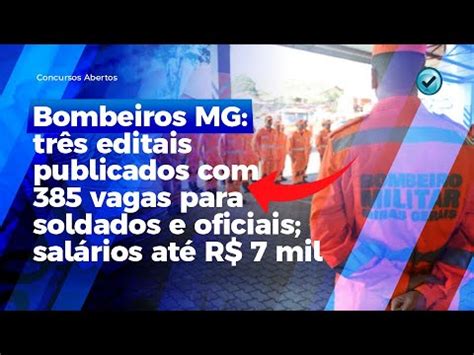 Bombeiros MG três editais publicados 385 vagas para soldados e