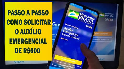 Passo A Passo Como Solicitar O Aux Lio Emergencial De R Do Governo