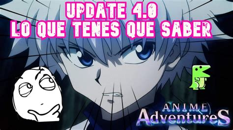 LO MAS IMPORTANTE DEL UPDATE 4 0 DE ANIME ADVENTURES YouTube