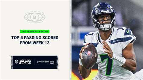 Next Gen Stats Top 5 Passing Scores From Week 13