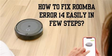 C Mo Solucionar El Error De Roomba F Cilmente En Unos Pocos Pasos