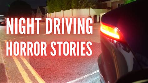 True Scary Night Driving Horror Stories Vol Youtube