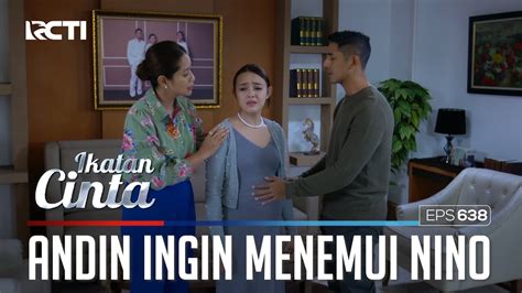 EMOSI ANDIN INGIN BICARA DENGAN NINO SOAL REYNA IKATAN CINTA YouTube