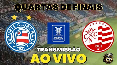 Bahia X Nautico Ao Vivo Copa Do Nordeste Youtube