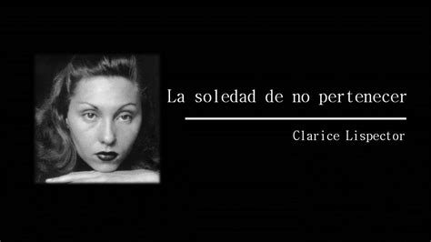 La Soledad De No Pertenecer Clarice Lispector Youtube