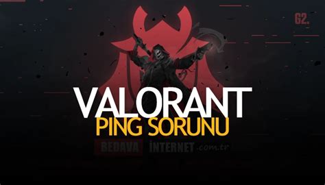 Valorant Ping Sorunu Z M Test Teknoloji