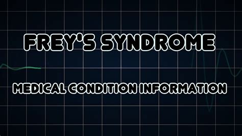 Frey S Syndrome Medical Condition YouTube