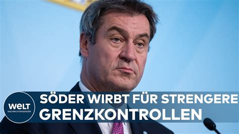 UNREGULIERTE MIGRATION CSU Chef Markus Söder für striktere Kontrollen