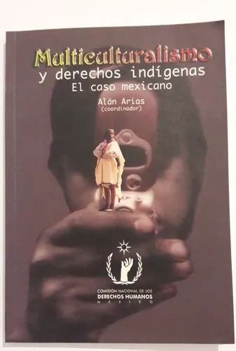 Libro Multiculturalismo Y Derechos Ind Genas Mercadolibre