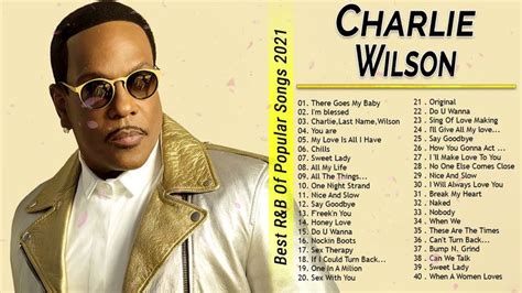 Charlie Wilson Greatest Hits Full Album 2021 The Best Of Charlie