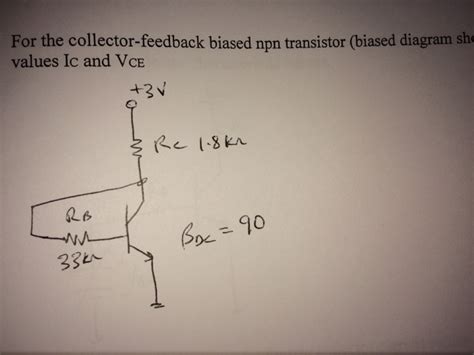 Solved The Circuit Below Shows An Npn Transistor Biased By A