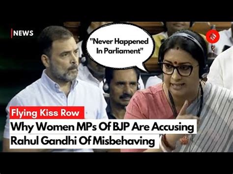 Bjp Women Leaders Accuse Rahul Gandhi Of Making Flying Kiss Gesture