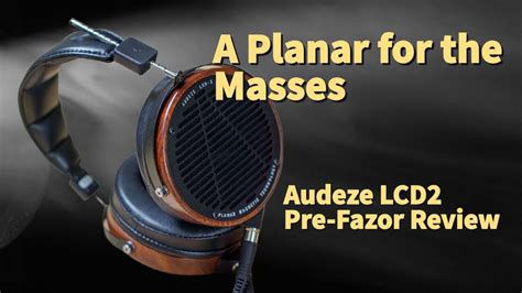 Audeze Lcd Review Pre Fazor Youtube