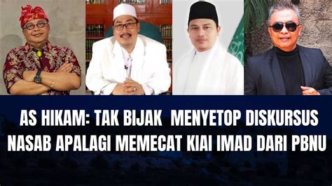 As Hikam Tak Bijak Menyetop Diskursus Nasab Apalagi Memecat Kiai Imad